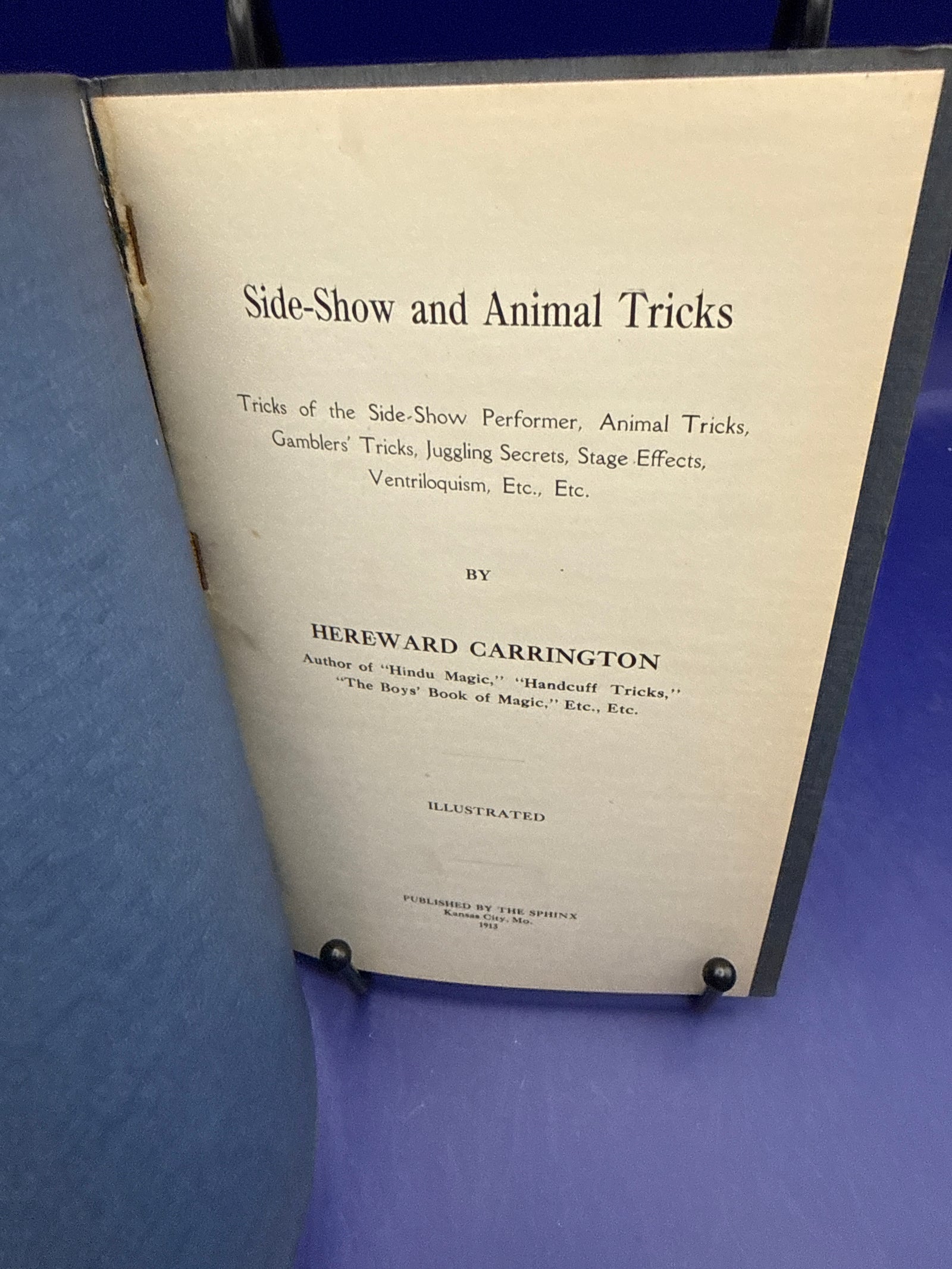Side-Show and Animal Tricks by Hereward Carrington 1913 published by A. M. Wilson, M.D. (The Sphinx, Kansas City, Missouri) ESTATE