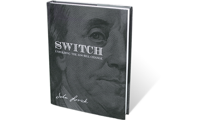 SWITCH - Unfolding The $100 Bill Change by John Lovick - Book-SALE