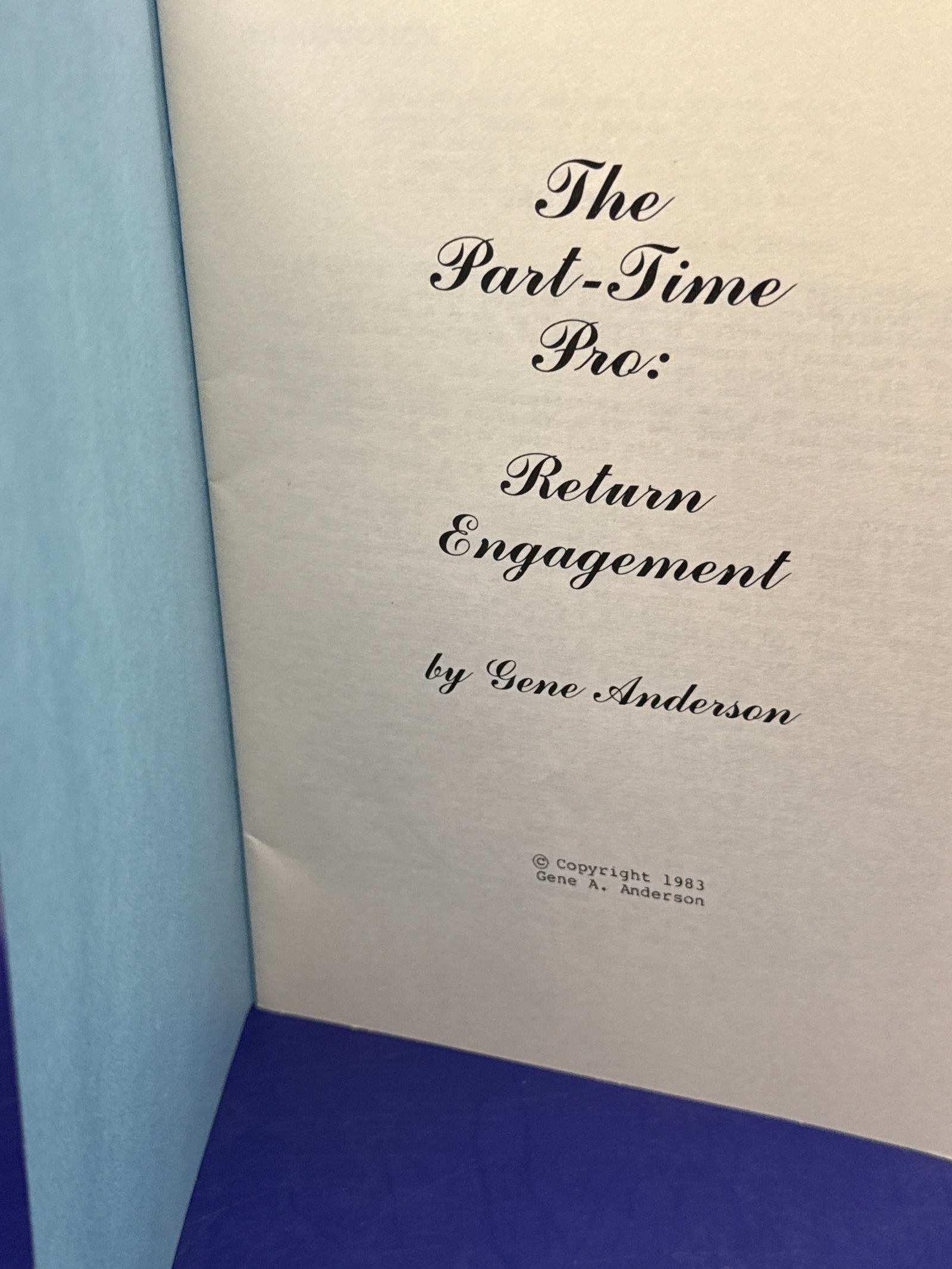 The Part Time Pro: Return Engagement by Gene Anderson