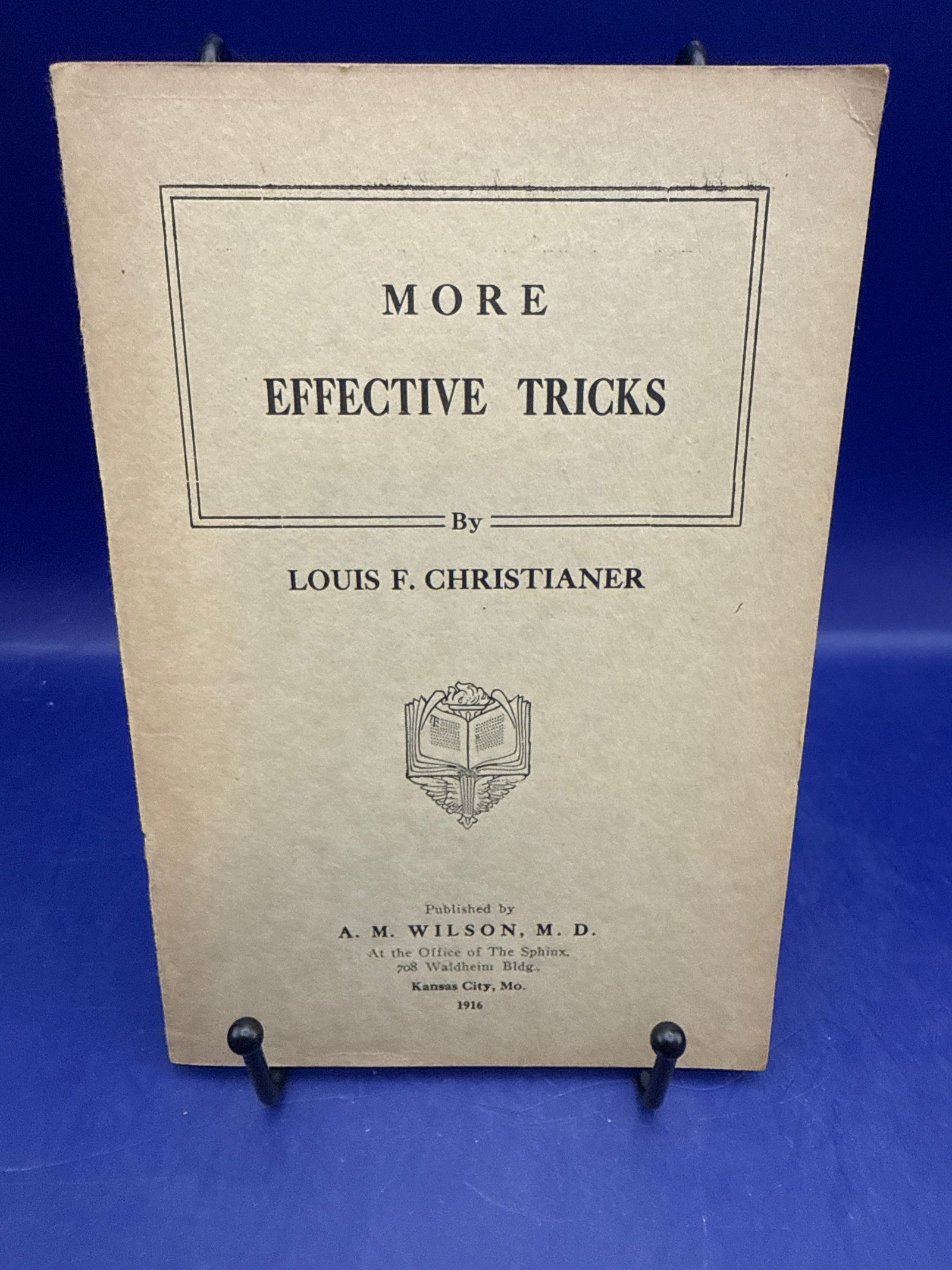 More Effective Tricks by Louis F. Christianer 1916 published by A. M. Wilson, M.D. of The Sphinx ESTATE