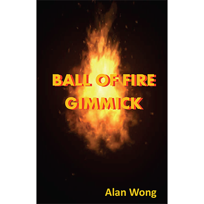 Ball of Fire by Alan Wong - Trick-SALE