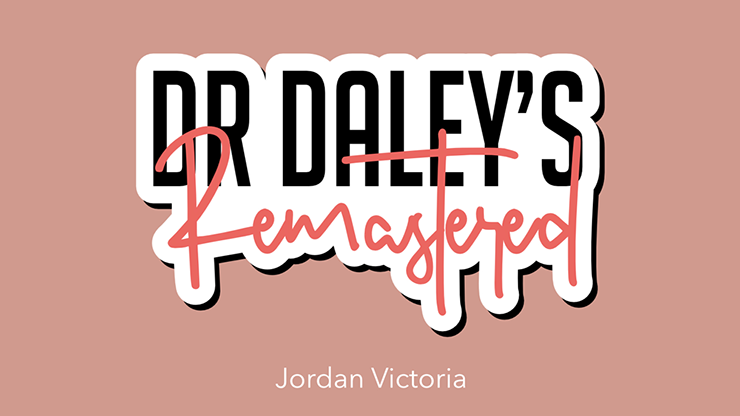 DR DALEY REMASTERED by Jordan Victoria (Queen)-SALE