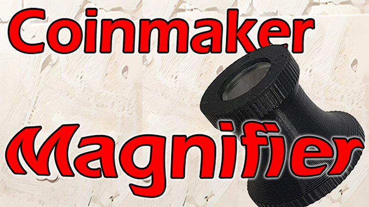 Coinmaker Magnifier by Quique Marduk-SALE