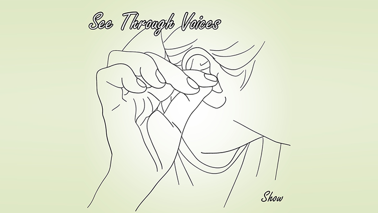 See Through Voices by Show-SALE
