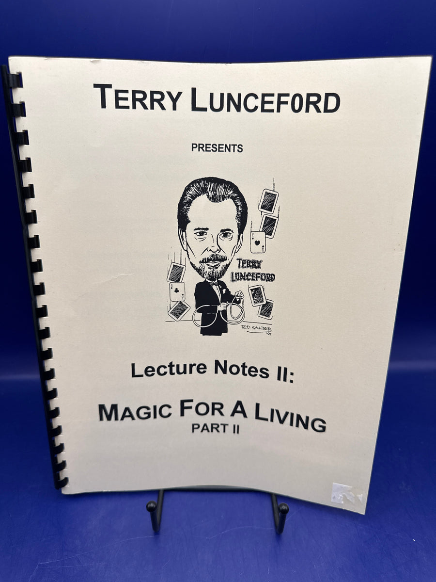 Terry Lunceford presents Lecture Notes 2: Magic For A Living - Part 2