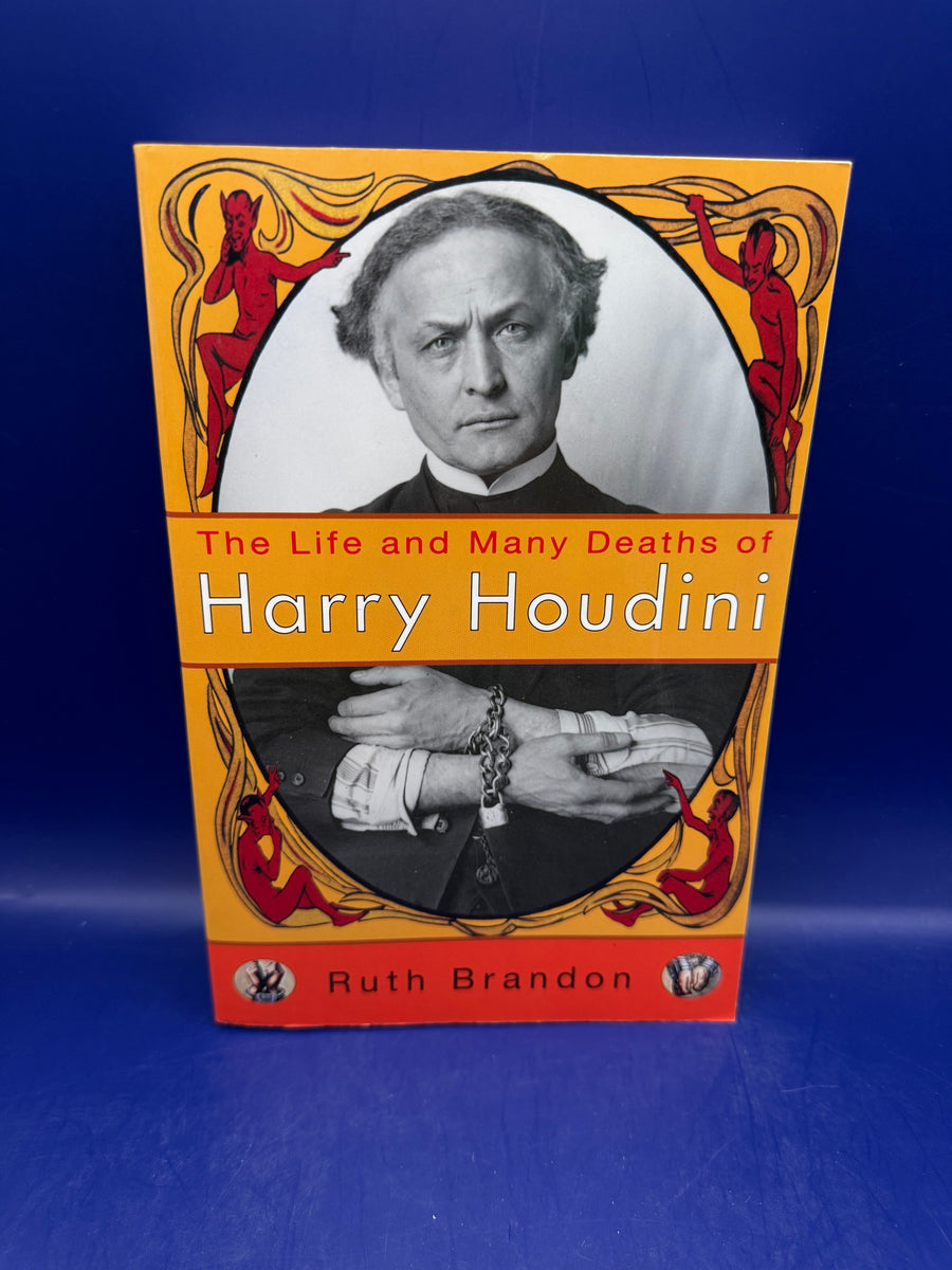The Life and Many Deaths of Harry Houdini by Ruth Brandon 1993