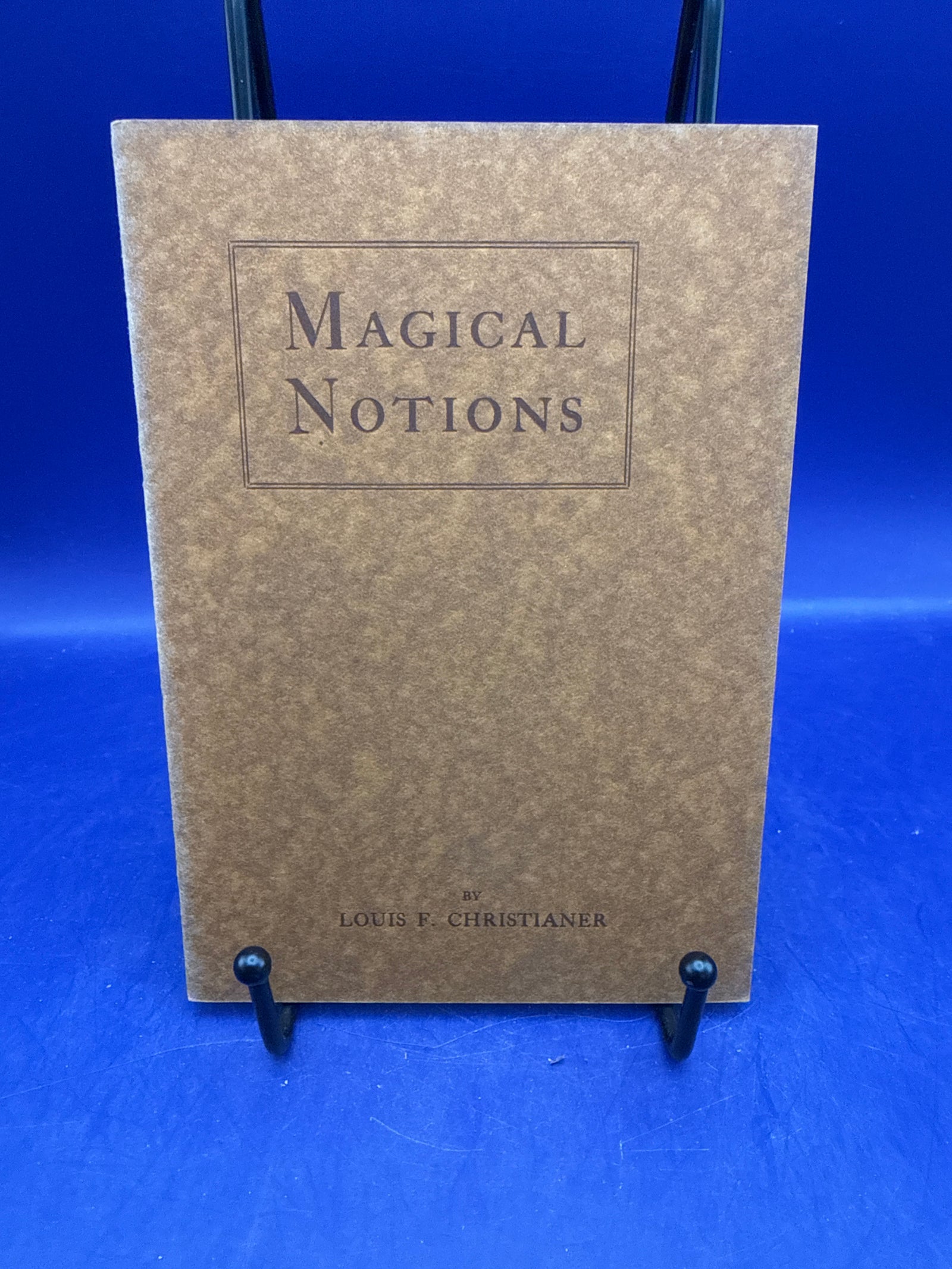 Magical Notions by Louis F. Christianer published by Thayer c1913 ESTATE