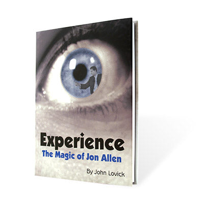 Experience: The Magic of Jon Allen by John Lovick and Vanishing Inc. - Book-SALE