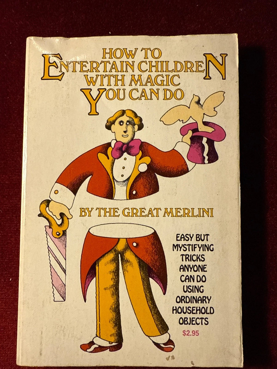 How to Entertain Children with Magic You Can Do by The Great Merlini ESTATE