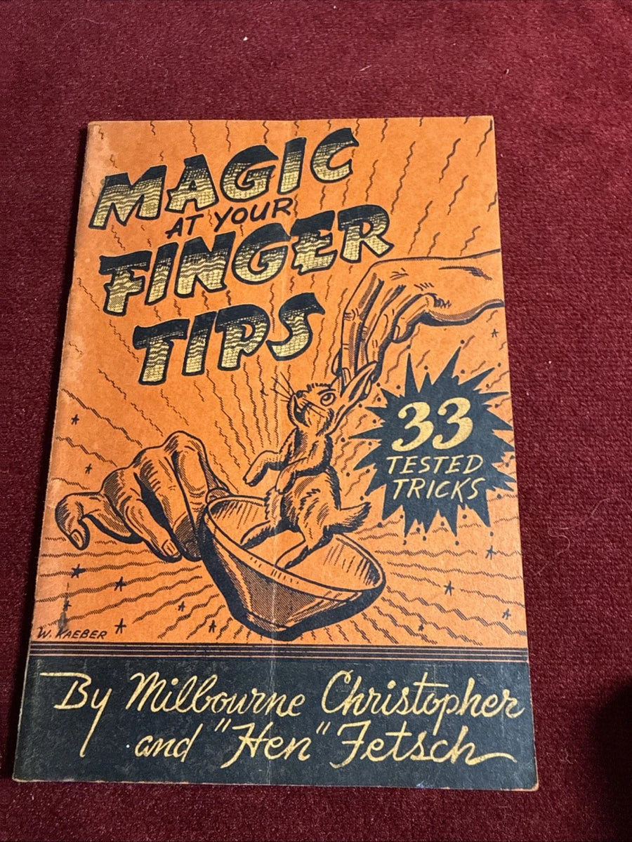 Magic at Your Finger Tips-Melbourne Christopher - 33 Tested Magic Tricks 1947 ESTATE