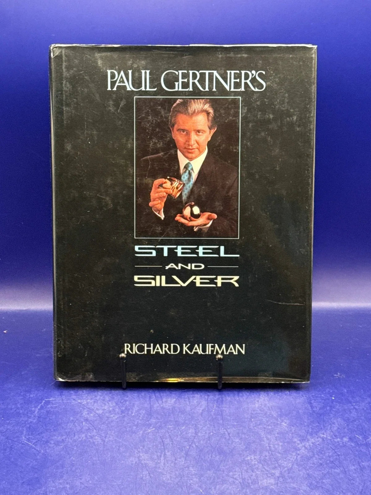 Paul Gertner’s Steel and Silver by Richard Kaufman 1st Ed 1994 Insribed by Paul