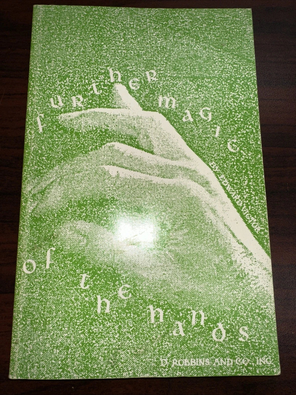 Further Magic Of The Hands Edward Victor - D Robbin’s 1984 ESTATE