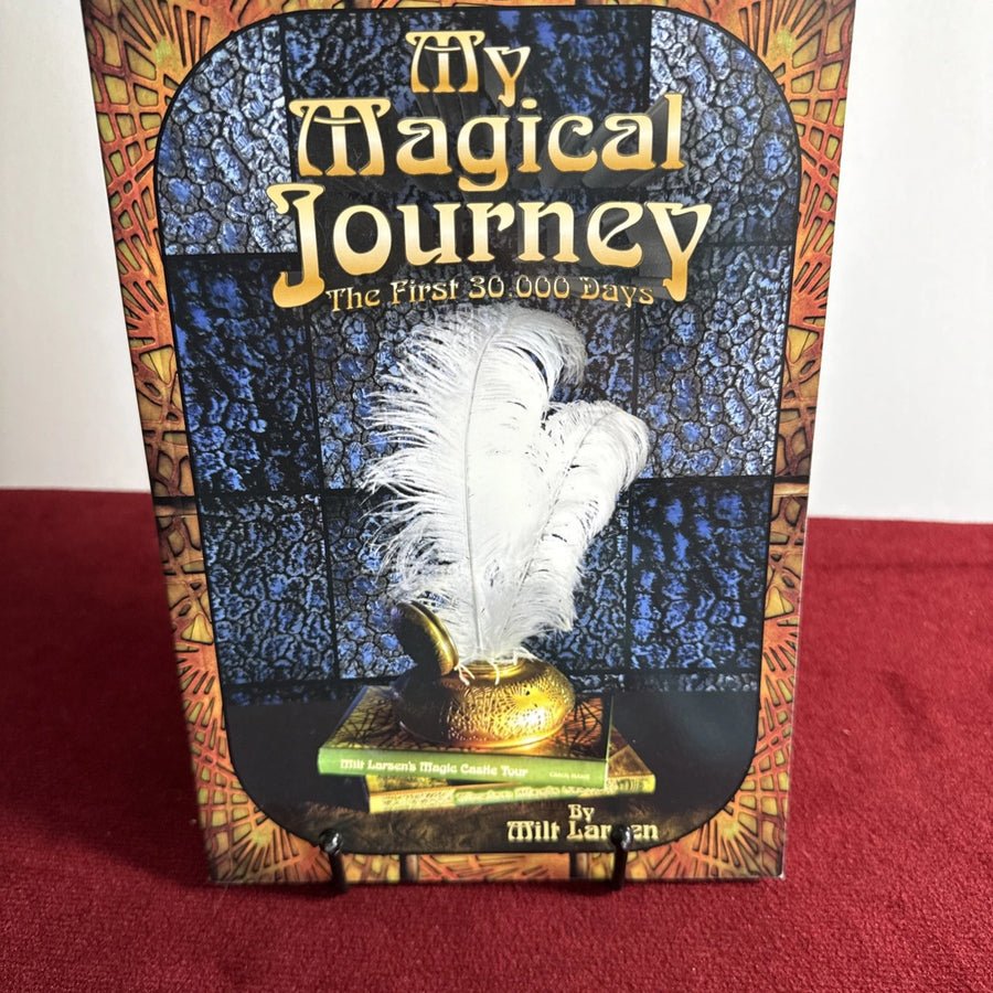 My Magical Journey The First 30,000 Days by Milt Larsen - 2012 - The Magic Castle