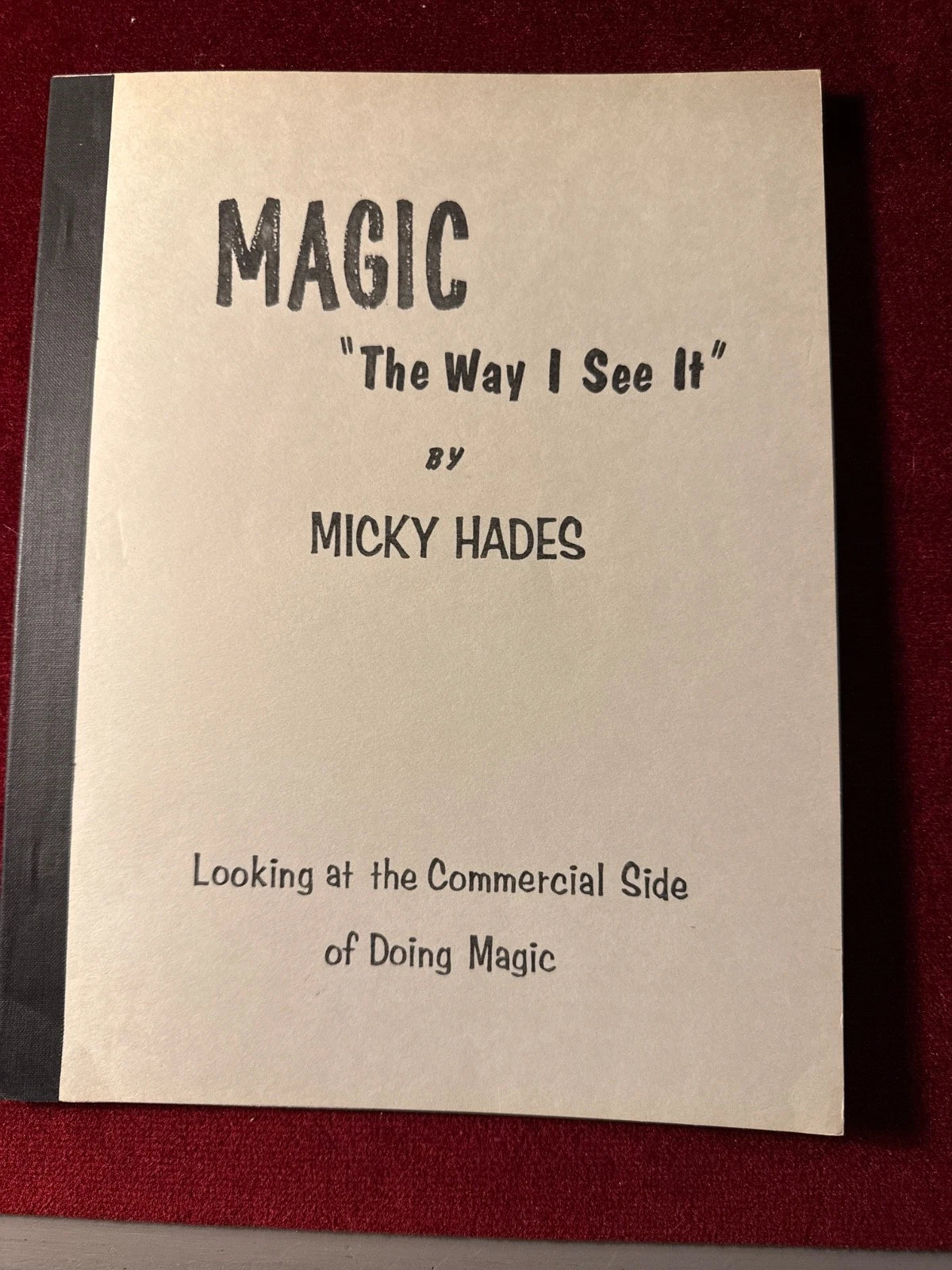 "Magic the Way I See It" by Mickey Hades, Looking at the Commercial Side ESTATE