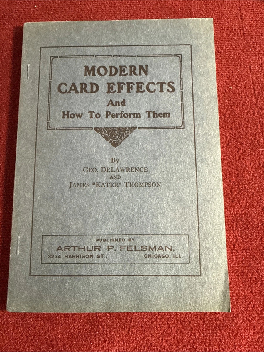 Modern Card Effects & How To Perform Them-m -Geo DeLawrence - 1920 - From the library of the Amazing Kreskin