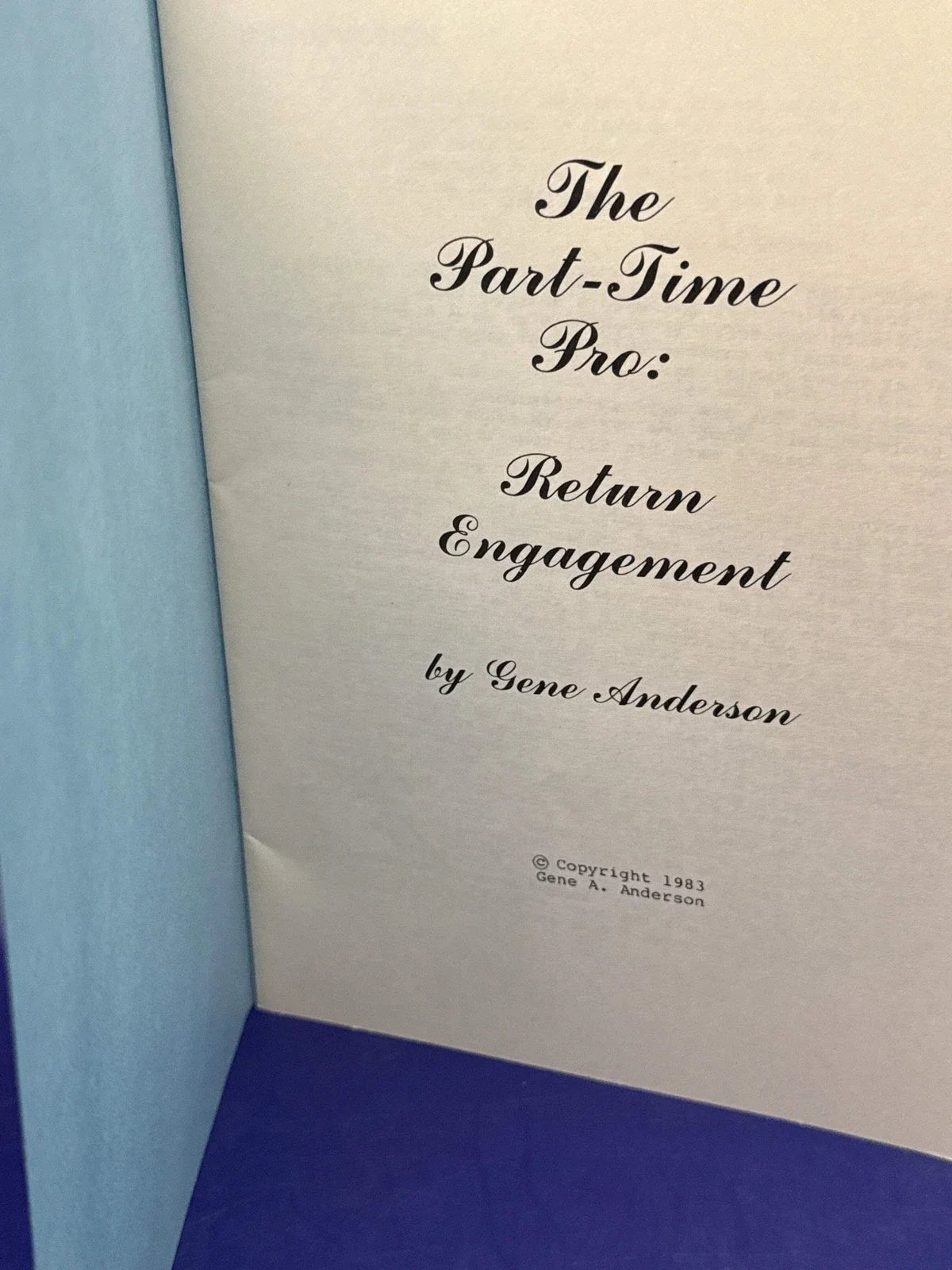 The Part Time Pro: Return Engagement by Gene Anderson