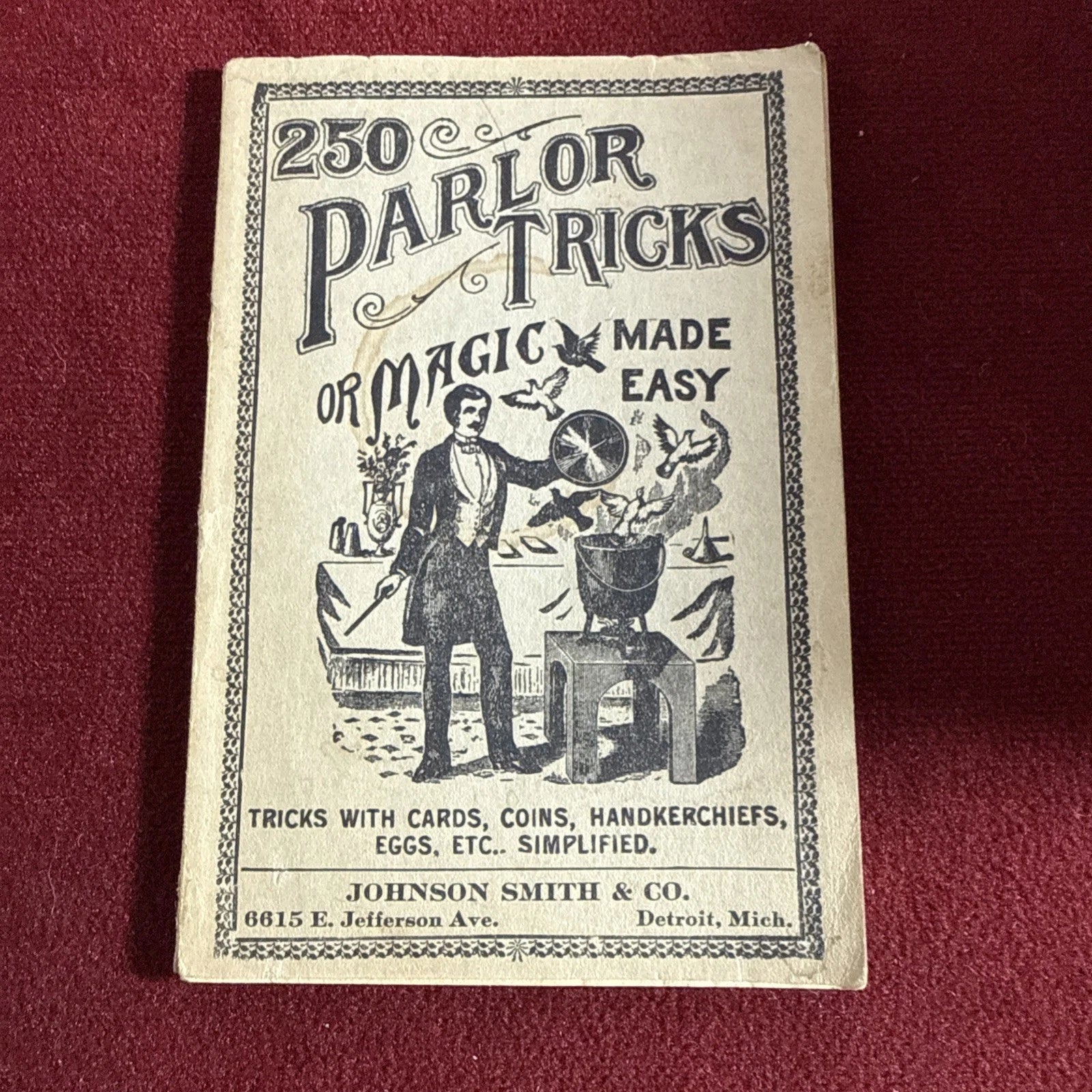 250 Parlor Tricks or "Magic Made Easy" Johnson Smith & Co. - C1930’s ESTATE
