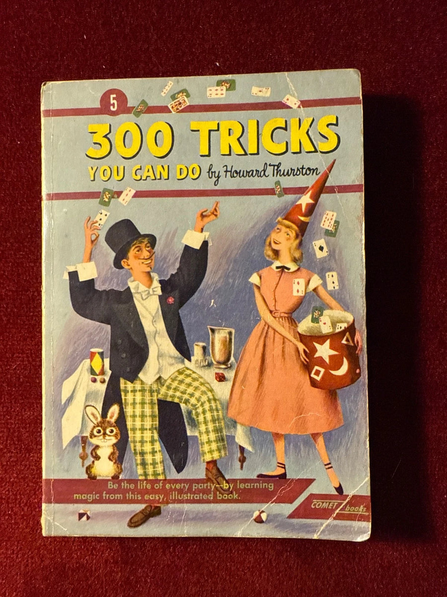300 Tricks You Can Do by Howard Thurston - Comet Books - 1st Printing 1948 ESTATE