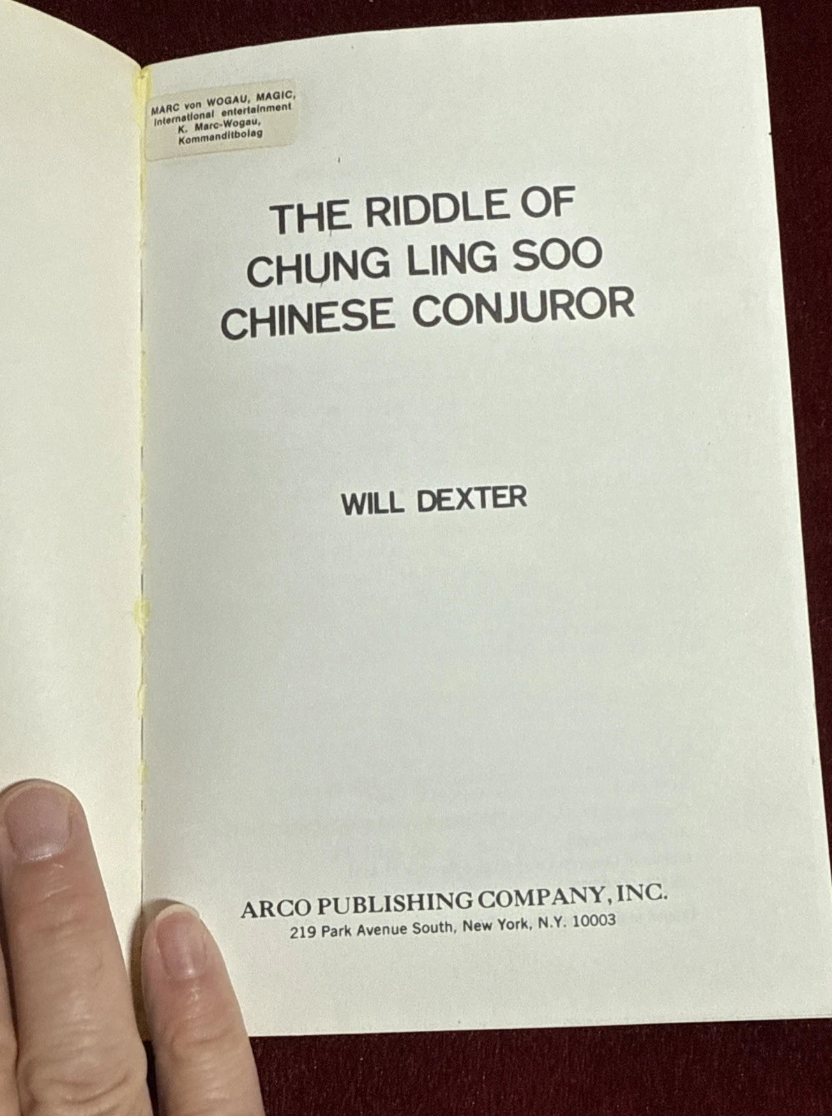 Riddle of Chung Ling Soo Chinese Conjuror by Will Dexter (Arco, NY, 1976)
