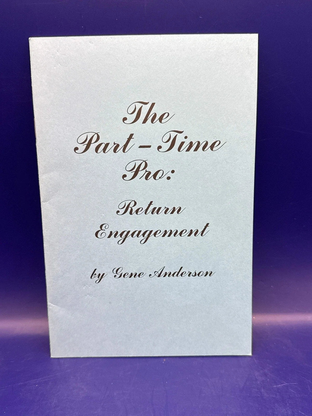 The Part Time Pro: Return Engagement by Gene Anderson