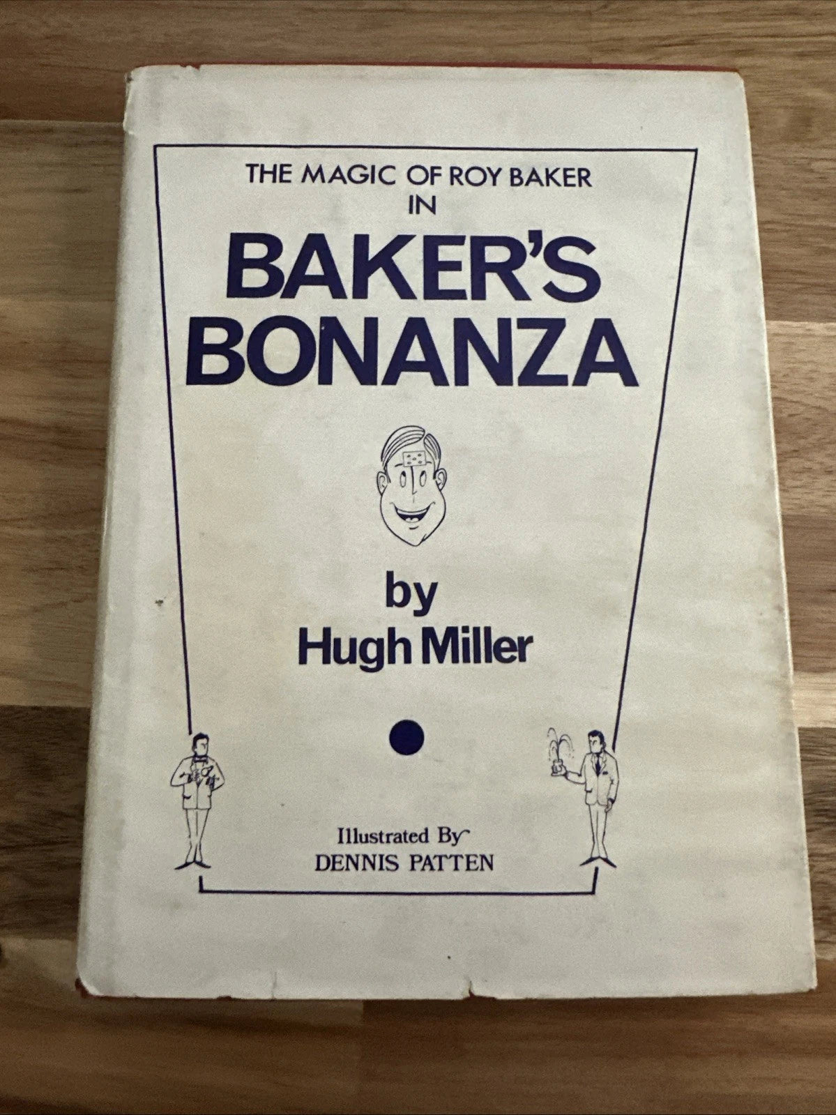 Magic of Roy Baker in Baker's Bonanza by Hugh Miller ESTATE