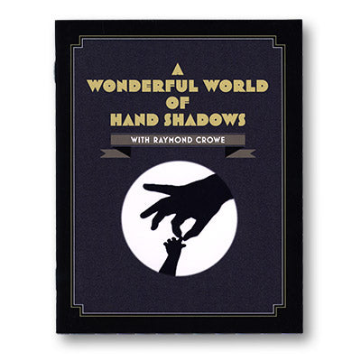 A Wonderful World Of Hand Shadows by Raymond Crowe-SALE